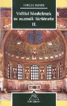 Mircea Eliade - Vallsi hiedelmek s eszmk trtnete II.