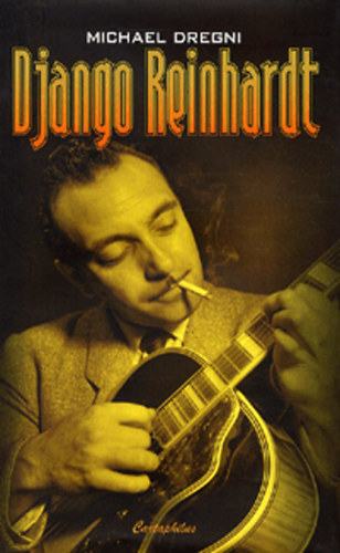 Michael Dregni - Django Reinhardt