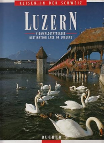 Peter A. Meyer and Robert Schnieper - Luzern: Vierwaldstättersee (Reisen in der Schweiz)