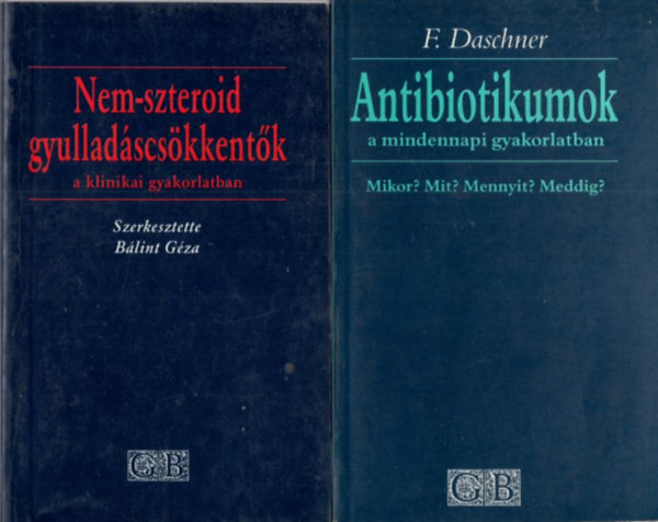 F. Daschner B�lint G�za  (szerkesztette) - 2 db orvosi k�nyv: Antibiotikumok a mindennapi gyakorlatban + Nem-szteroid gyullad�scs�kkent�k