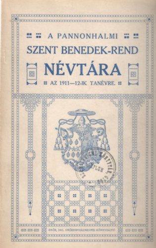 A pannonhalmi Szent Benedek-rend névtára - Az 1911-12-ik tanévre