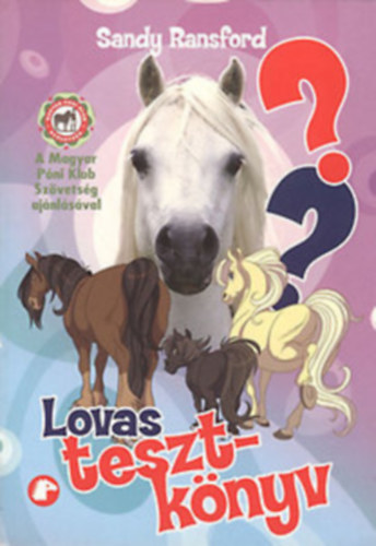 PonyClub csomag (6 ktet): Lovas tesztknyv + A napszarvas + Egy igazi bart + A titkok titka + Marti s a vadllatok + Villm gazdt cserl