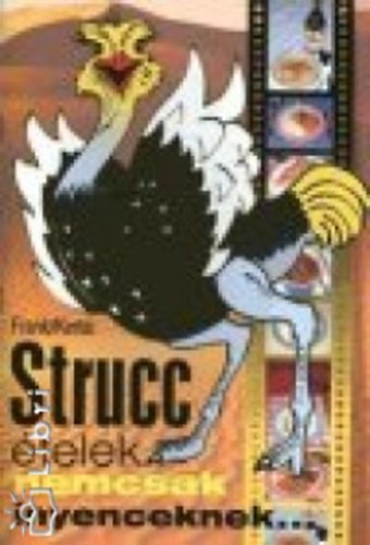 Frank L�szl� - Strucc �telek nemcsak �nyenceknek...
