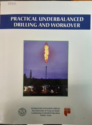 Bill Rehm - Practical Underbalanced Drilling and Workover