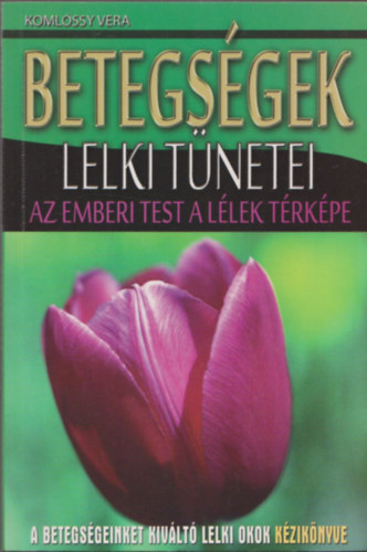 Komlóssy Vera - Betegségek lelki tünetei