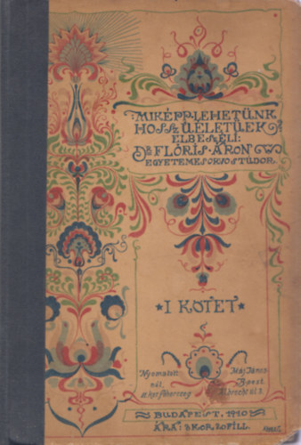 Dr. Fl�ris �ron - Mik�pp lehet�nk hossz� �let�ek? I. (unicus - t�bb k�tete nem jelent meg)