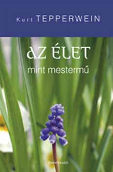 Kurt Tepperwein - Az let mint mesterm