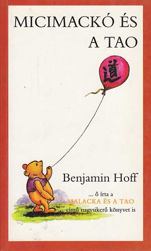 Benjamin Hoff - Micimackó és a Tao
