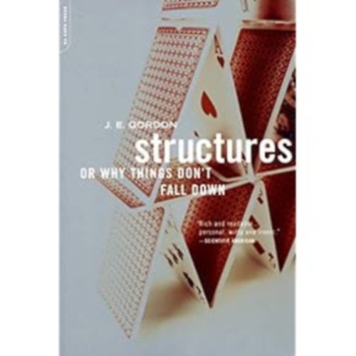J.E. Gordon - Structures or why things don't fall down