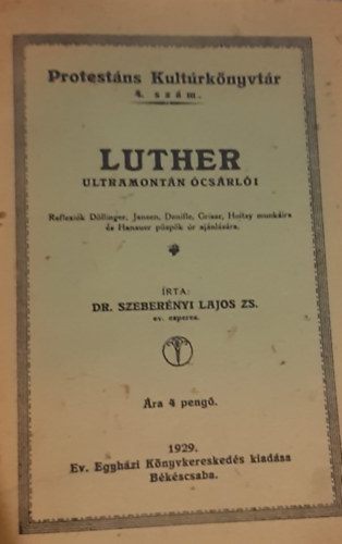Dr. Szeber�nyi Lajos - Luther Ultramont�n �cs�rl�i