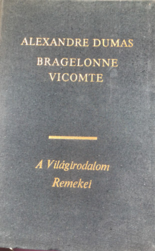 Alexandre Dumas - Bragelonne vicomte I.