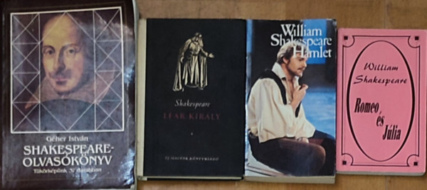 Géher István William Shakespeare - 4db Shakespeare és Shakespeare-hez kapcsolódó mű - William Shakespeare-Rómeó és Júlia, Lear király, Hamlet, Géher István-Shakespeare-olvasókönyv