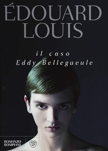 �douard Louis - Il caso Eddy Bellegueule