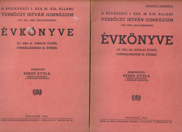 Sebes Gyula - A Budapesti I. Ker. M. Kir. �llami Verb�czy Istv�n Gimn�zium �vk�nyve az 1938-39., 1939-40., 1940-41., 1941-42. iskolai �vr�l (4 db)