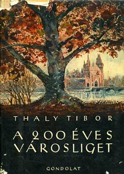 Thaly Tibor - A 200 �ves V�rosliget