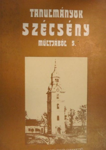 Tanulm�nyok Sz�cs�ny m�ltj�b�l 5.