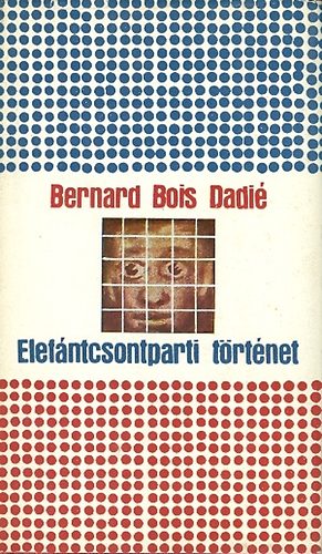 Bernard Bois Dadi� - Elef�ntcsontparti t�rt�net
