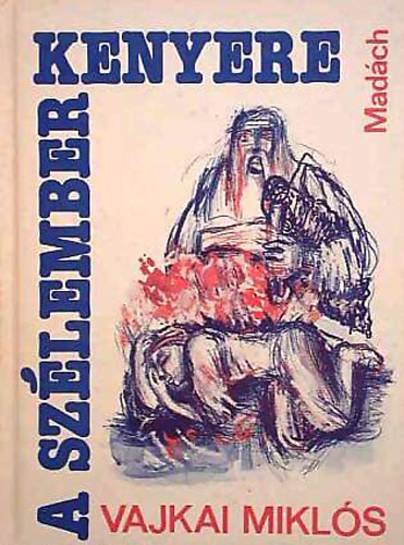 Vajkai Milkls - a szlember kenyere