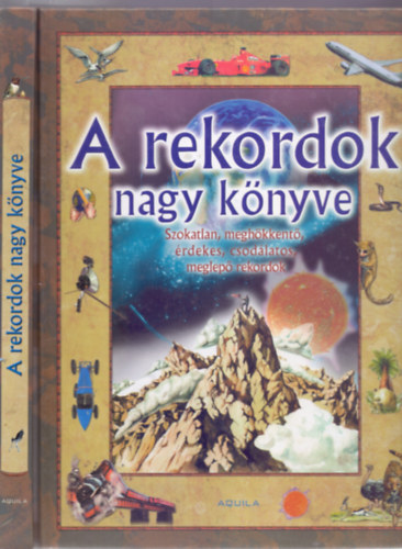 Szerkeszt:  Molnr Margit Fordtotta: Lakatosn Peth Ildik - Pintyn Krucs Mria - A rekordok nagy knyve (A szokatlan, meghkkent, rdekes, csodlatos, meglep rekordok nagy knyve)