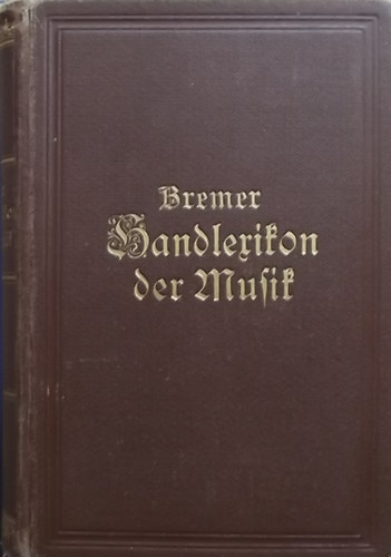 Bruno Schrader - Bremers Handlexikon der Musik - Eine Enzyklopadie der Tonkunst