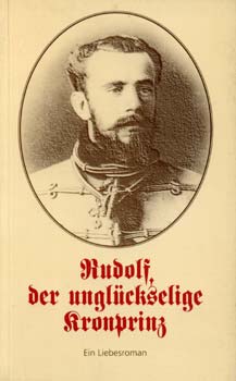Bart István - Rudolf der unglückselige Kronprinz