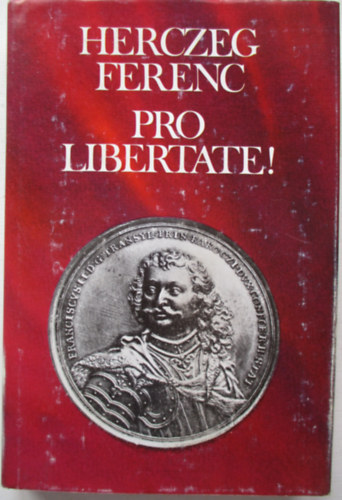 Herczeg Ferenc - Pro libertate!