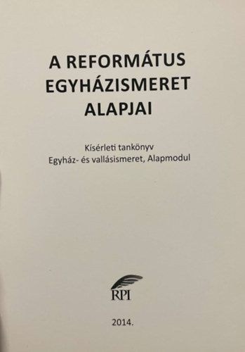 Laczay András - A református egyházismeret alapjai