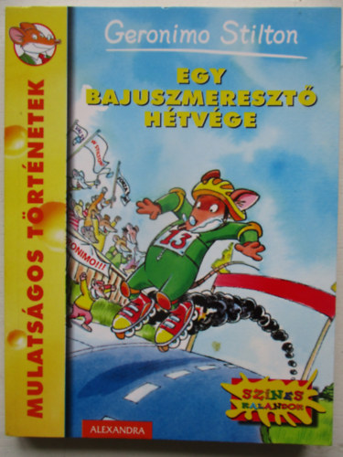 Geronimo Stilton - Egy bajuszmereszt htvge
