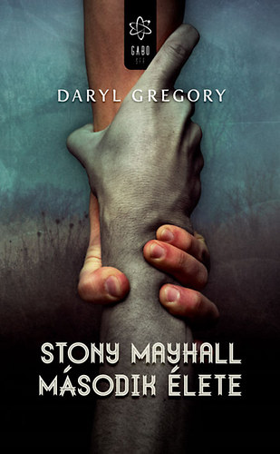Daryl Gregory - Stony Mayhall msodik lete