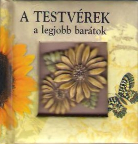 A testv�rek a legjobb bar�tok