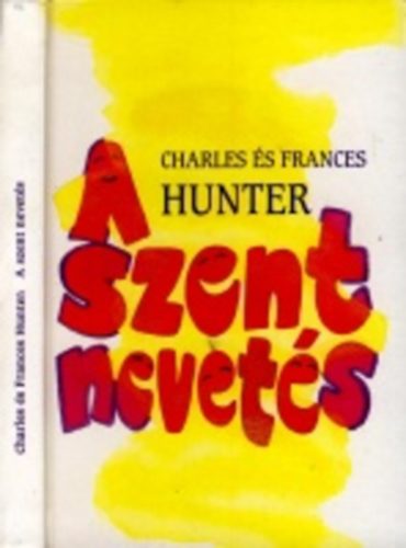 Charles Hunter; Frances Hunter - A szent nevetés