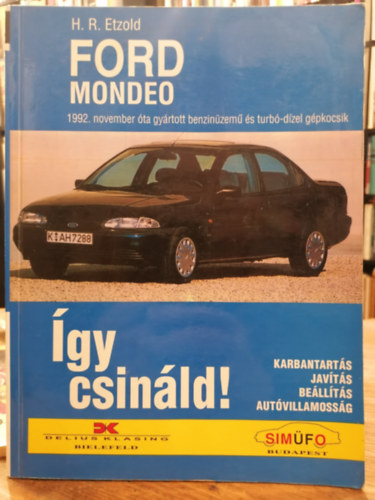 Hans-R�diger Dr. Etzold - �gy csin�ld!- Ford Mondeo (1992. novembert�l benzin�zem�, turbo-d�zel)