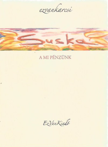 ezvankarcsi - Suska, a mi pnznk