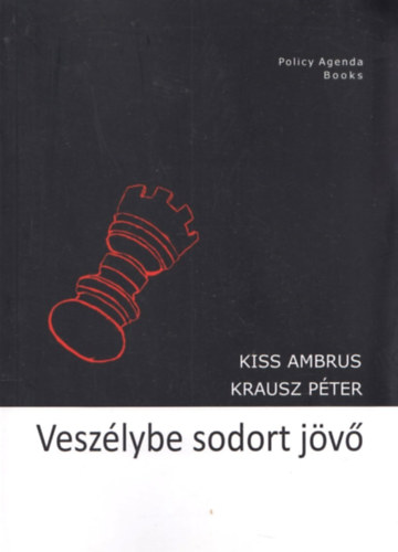 Kiss Ambrus; Krausz Pter  (szerk.) - Veszlybe sodort jv