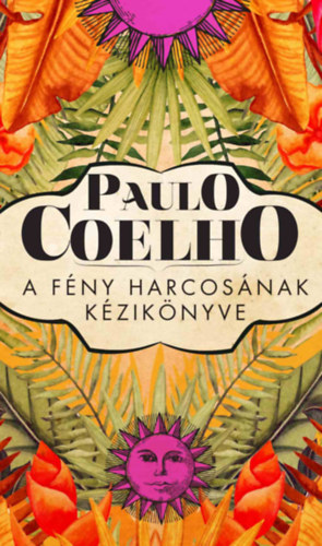 Paulo Coelho - A fny harcosnak kziknyve