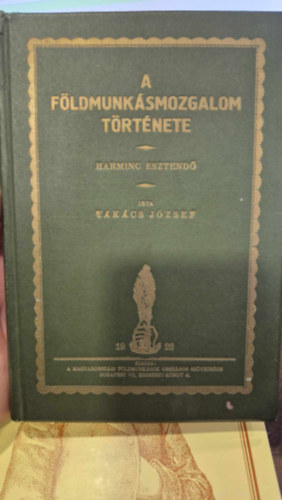 Tak�cs J�zsef - A f�ldmunk�smozgalom t�rt�nete -harminc esztend�