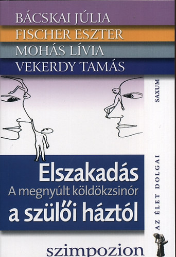 Mohs Lvia; Vekerdy Tams; Fischer; Bcskai Jlia - Elszakads a szli hztl