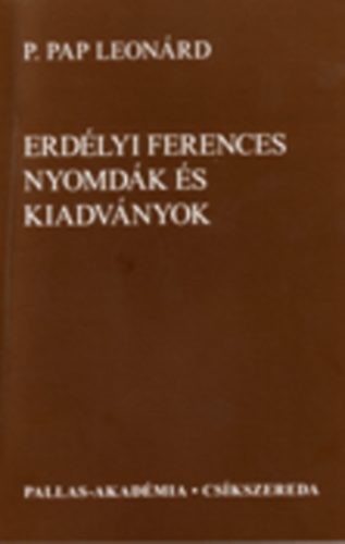 P. Pap Leon�rd - Erd�lyi ferences nyomd�k �s kiadv�nyok