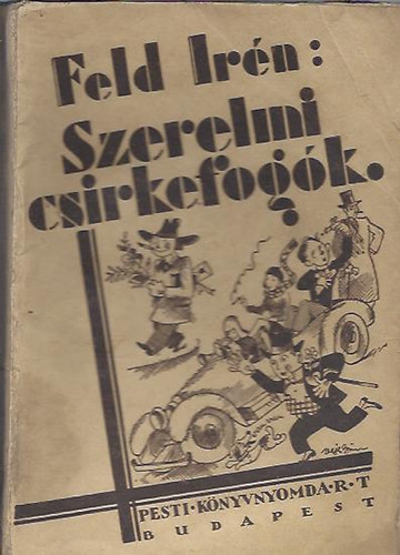 Feld Irén - Szerelmi csirkefogók (Dedikált!)