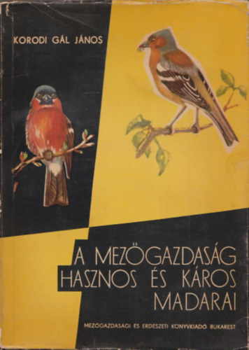 Korodi Gál János - A mezőgazdaság hasznos és káros madarai