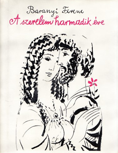 Baranyi Ferenc - A szerelem harmadik �ve (dedik�lt)