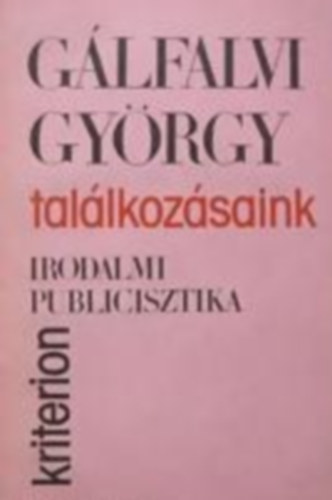 G�lfalvi Gy�rgy - Tal�lkoz�saink -Irodalmi publicisztika