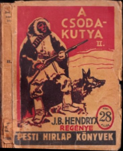 J. B. Hendryx - A csodakutya II. (Pesti Hrlap Knyvek)