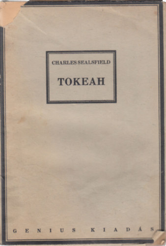 Charles Sealsfield - Tokeah �s a feh�r r�zsa