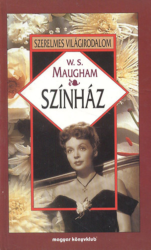 Szerb Antal  William Somerset Maugham (szerk.) - Sznhz (Szerelmes Vilgirodalom)