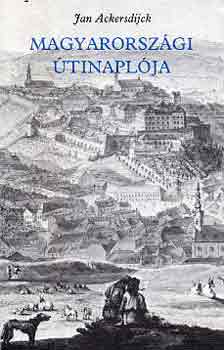 Jan Ackersdijck - Jan Ackersdijck magyarorsz�gi �tinapl�ja