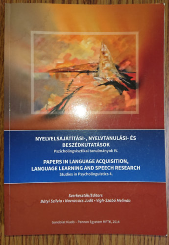 Navracsics Judit  (szerk.) Btyi Szilvia (szerk.) - Nyelvelsajtostsi-, nyelvtanulsi- s beszdkutatsok - PPszicholingvisztikai tanulmnyok
