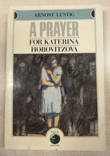 Arnost Lustig - A Prayer for Katerina Horovitzova