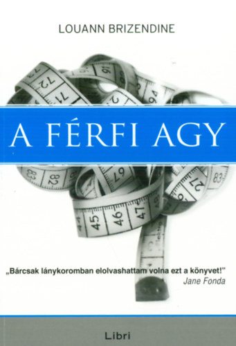 Louann Brizendine - A frfi agy