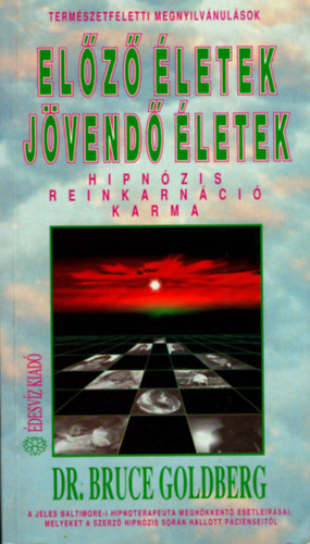 Dr. Bruce Goldberg - Elz letek, jvend letek (Hipnzis, reinkarnci, karma)